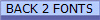 BACK 2 FONTS